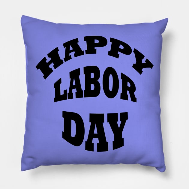 happy labor day-waleed Pillow by Waleed Mahmud