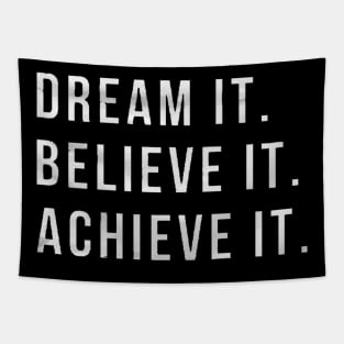 Dream it , believe it , achieve it motivation, inspiration, quote, quotes, Tapestry