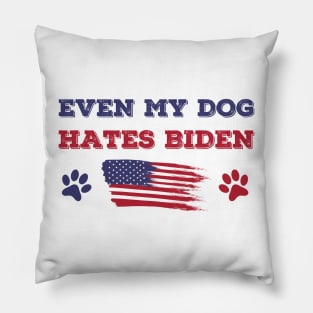 Even My Dog Hates Biden Pillow