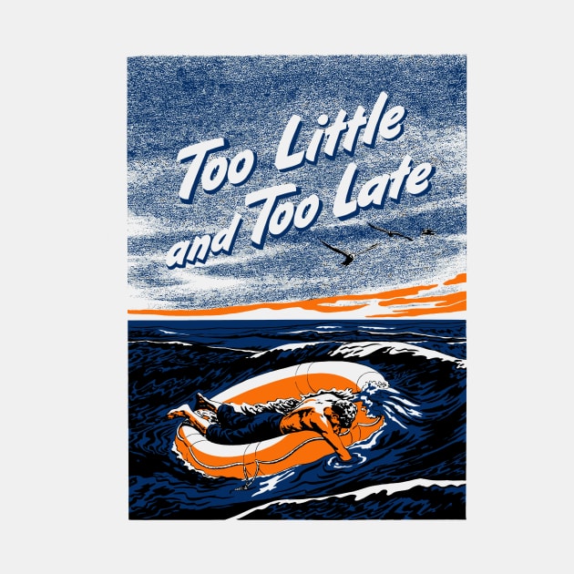 Too Little and Too Late - WWII Propaganda by warishellstore