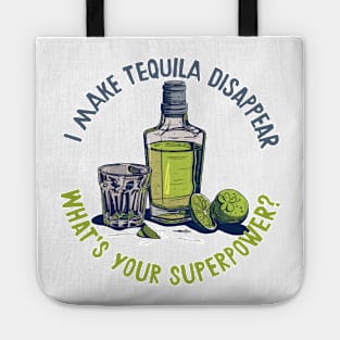 I Make Tequila Disappear - What's Your Superpower? Tote