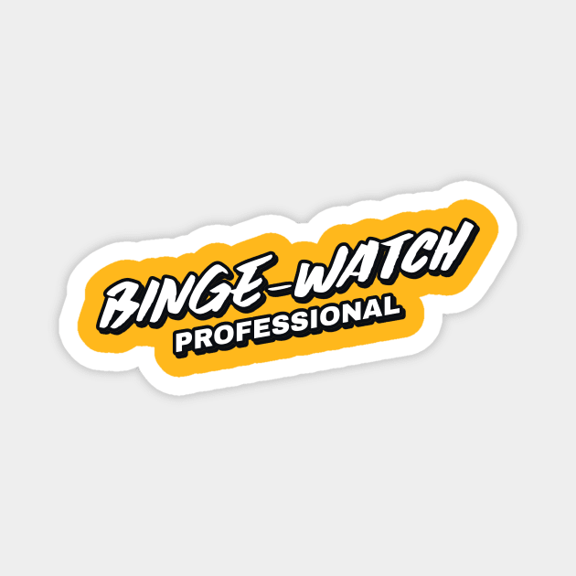 Binge-Watch Professional Magnet by graphicsavage