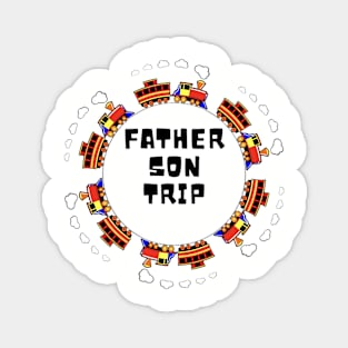 Father &Son trip Magnet