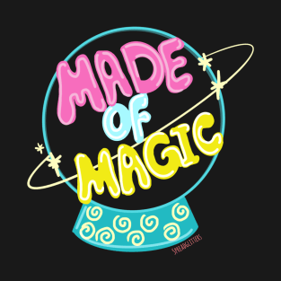 Made of magic T-Shirt