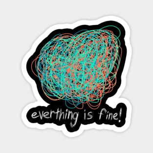 Everything is Fine Magnet