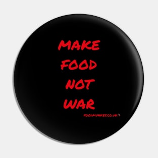 Make Food Not War Pin