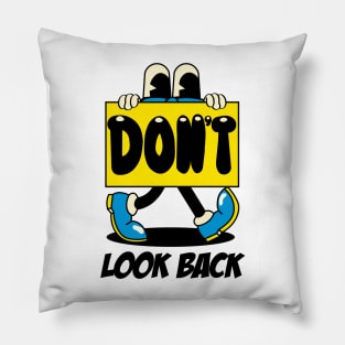 Don't Look BACK Pillow