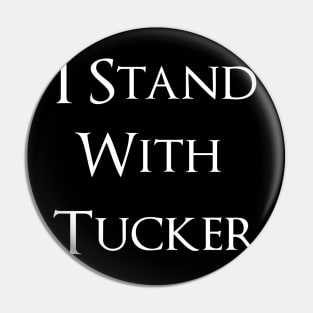 I Stand With Tucker Pin