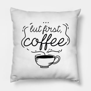 …But First, Coffee Pillow