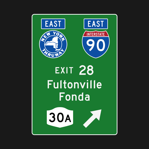 New York Thruway Eastbound Exit 28: Fultonville Fonda Route 30A by MotiviTees