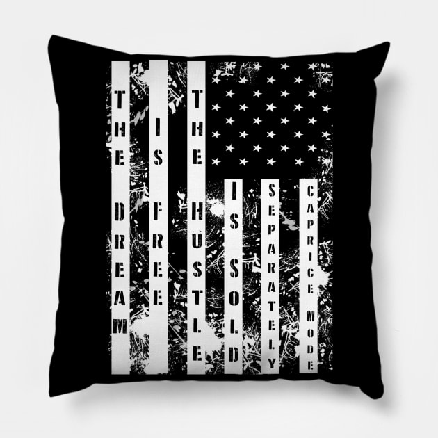 Dream Free Hustle Sold Separately Caprice Mode Black American Flag Pillow by Black Ice Design