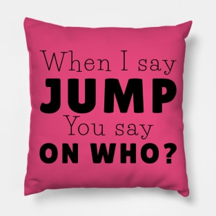 Jump - Golden Girls Pillow