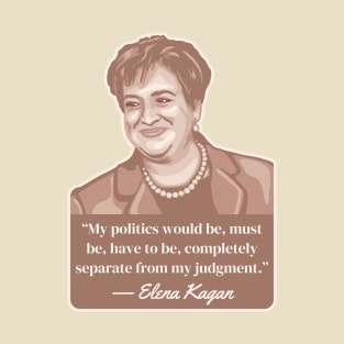 Elena Kagan Portrait and Quote T-Shirt