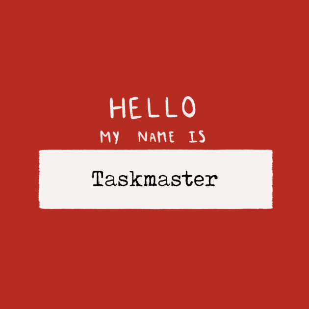 Hello my name is Taskmaster by BottlesOfBooks