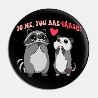 to me you are trash Pin