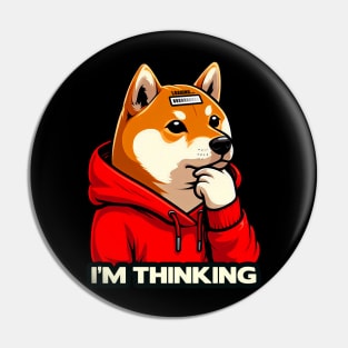 I'm Thinking meme Shiba Inu Dog Pin