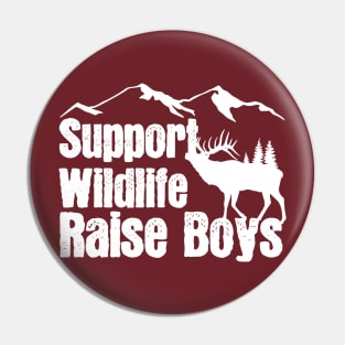 Support Wildlife Raise Boys Children Mother's Day Quotes Nature Mom Mother boys Pin