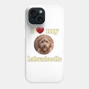 I Love My Labradoodle Phone Case