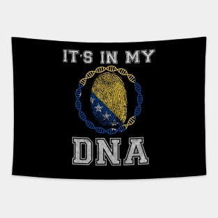 Bosnia And Herzegovina  It's In My DNA - Gift for Bosnian or Herzegovinian From Bosnia And Herzegovina Tapestry