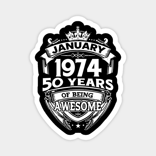 January 1974 50 Years Of Being Awesome 50th Birthday Magnet by Foshaylavona.Artwork