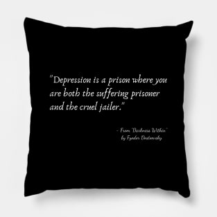 A Quote about Depression from "Darkness Within" by Fyodor Dostoevsky Pillow