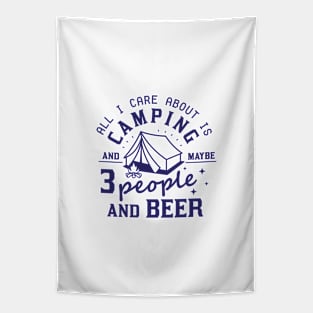 All I Care About Is Camping And Maybe  People And Beer Tapestry