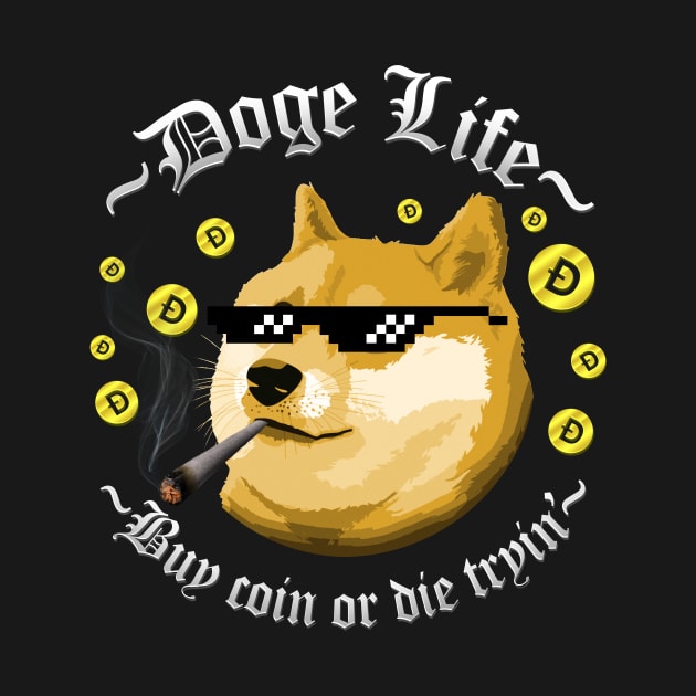 Doge Life by Punksthetic