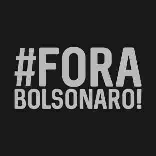 Fora Bolsonaro, Bolsonaro Genocida, Fora Bozo T-Shirt