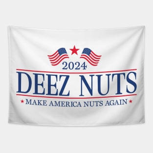 Deez Nuts 2024 For President Tapestry