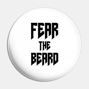 Fear The Beard Pin