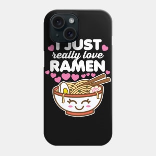 I Just Really Love Ramen Phone Case