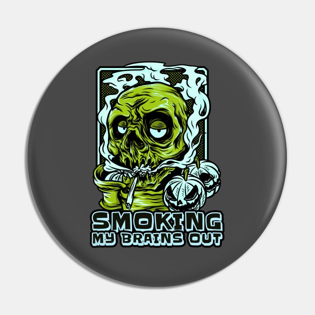 Smoking My Brains Out Design Pin by ArtPace