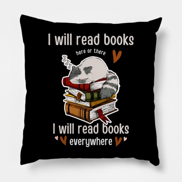 I Will Read Books Here Or There I Will Read Books Everywhere Funny Reading cat T-shirt Gift For Men Women Pillow by Emouran