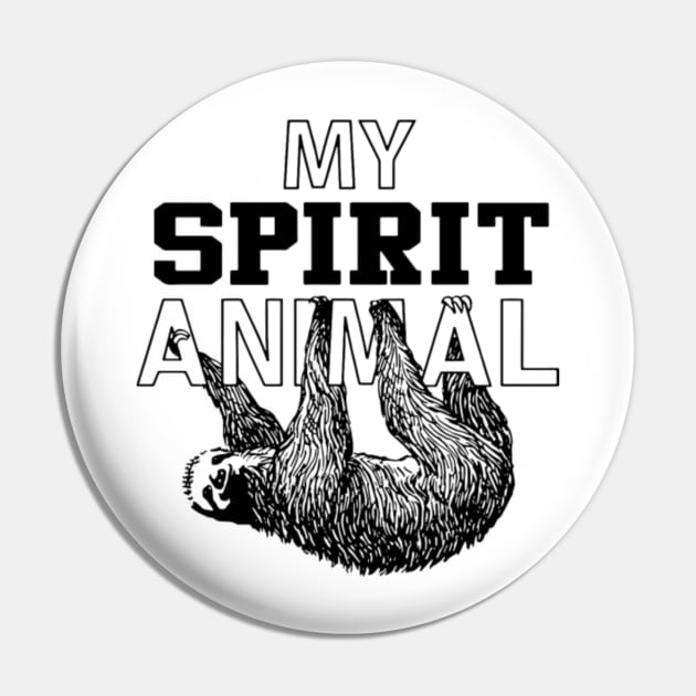 Awesome My Spirit Animal Sloth animal Pin by peskybeater