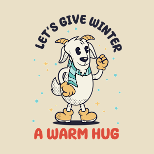 Goat, Let's give winter a warm hug T-Shirt