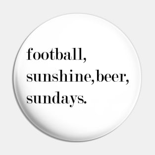 Football, Sunshine, Beer, Sundays. Pin