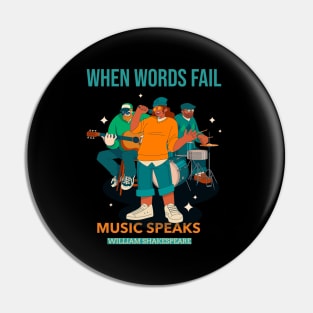 When Words Fail Music Speaks William Shakespeare Pin