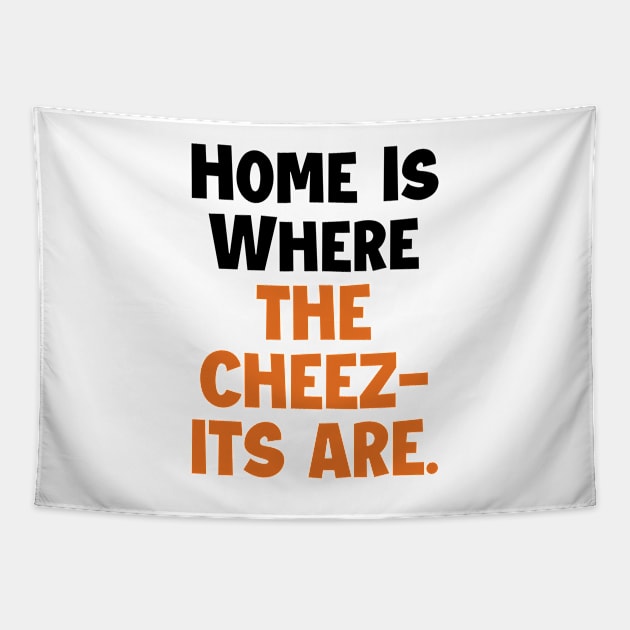 Home is where the cheez-its are! Tapestry by mksjr