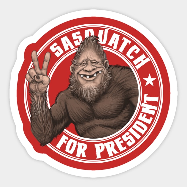 Sasquatch For President Sasquatch For President