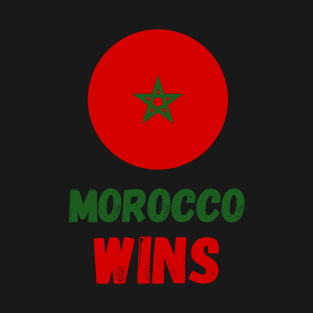 Morocco Wins Soccer Football Cute Funny Sarcastic Gift Spain Brazil England France Croatia Argentina Netherlands T-Shirt T-Shirt