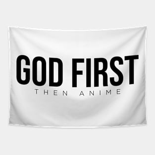 GOD FIRST then anime Tapestry