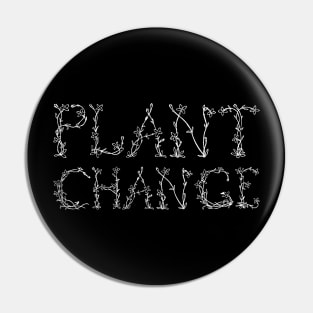 Plant Change (White) Pin