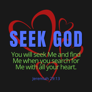 Seek God Jeremiah 29:13 SpeakChrist Inspirational Lifequote Christian Motivation T-Shirt