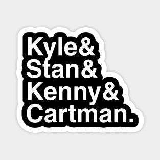 Kyle & Stan & Kenny & Cartman. Magnet