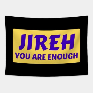 Jireh You Are Enough | Christian Saying Tapestry