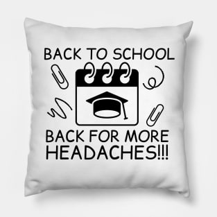 Back to school, Back for more headaches!!! Pillow