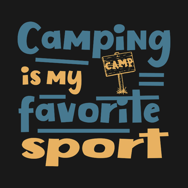 Camping Is My Favorite Sport Funny Camper by Foxxy Merch