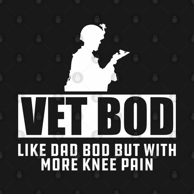 Veteran - Vet Bod Like dad bod but with more knee pain by KC Happy Shop