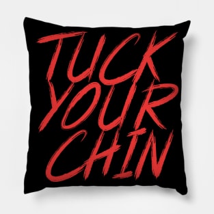 Tuck Your Chin (red) Pillow