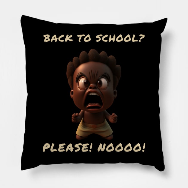 Life as a kid back to school please noooo Pillow by MOCEPTS APPAREL